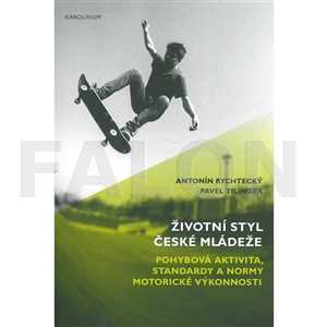 Životní styl české mládeže - pohybová aktivita,standardy a normy motorické výkonnosti